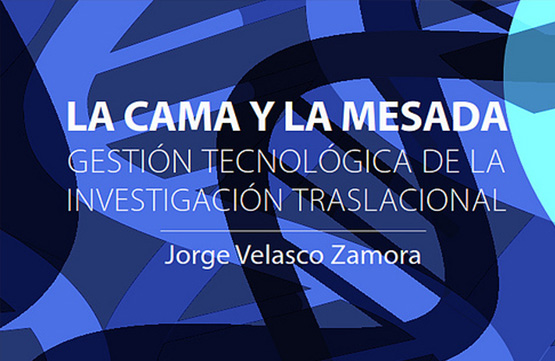 La cama y la Mesada, Gestión tecnológica de la investigación Traslacional